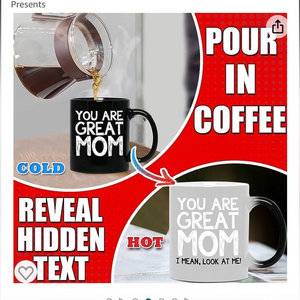 Text Revealing 12oz Funny‎ Coffee Cup - You Are Great Mom, I Mean Look At Me